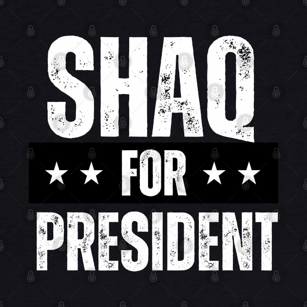 SHAQ FOR PRESIDENT by ohyeahh